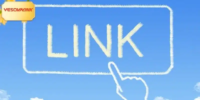 Khám phá tổng quan về link vào VESOVN mới nhất